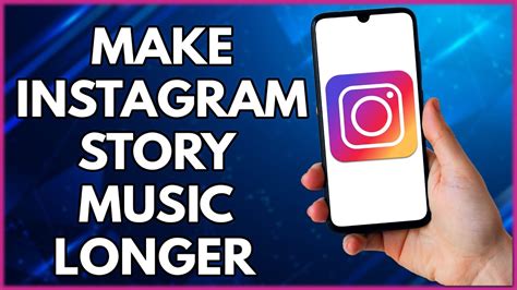 how to make the music longer on instagram story with tips for improving your Instagram Story's music length